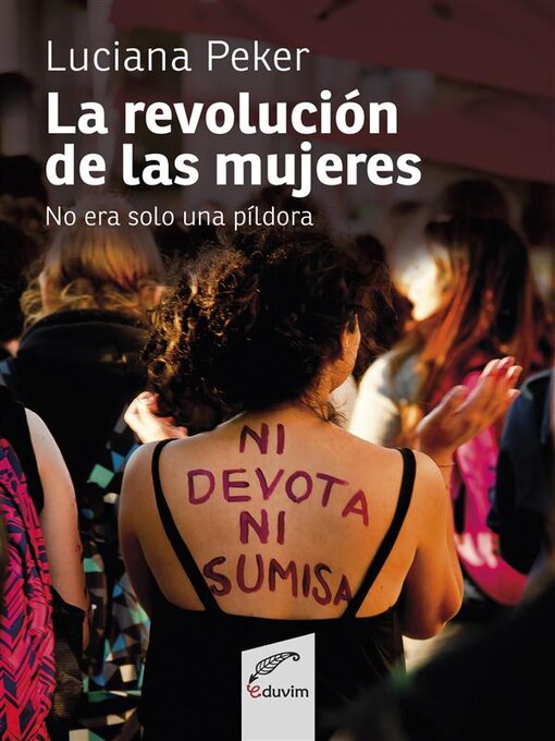 Title details for La revolución de las mujeres no era sólo una píldora by Luciana Peker - Available